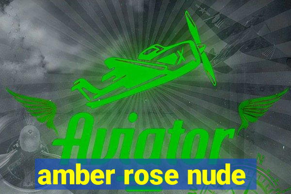 amber rose nude